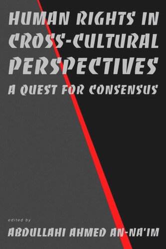 Human Rights in Cross-Cultural Perspectives: A Quest for Consensus