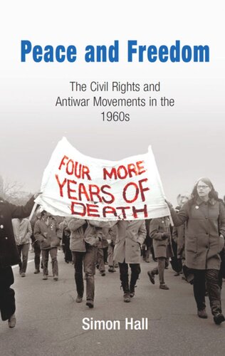 Peace and Freedom: The Civil Rights and Antiwar Movements in the 196s