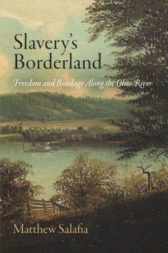 Slavery's Borderland: Freedom and Bondage Along the Ohio River