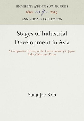 Stages of Industrial Development in Asia: A Comparative History of the Cotton Industry in Japan, India, China, and Korea