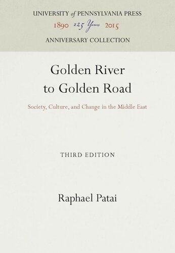 Golden River to Golden Road: Society, Culture, and Change in the Middle East