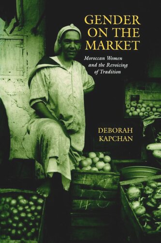 Gender on the Market: Moroccan Women and the Revoicing of Tradition