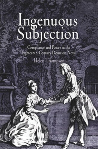 Ingenuous Subjection: Compliance and Power in the Eighteenth-Century Domestic Novel