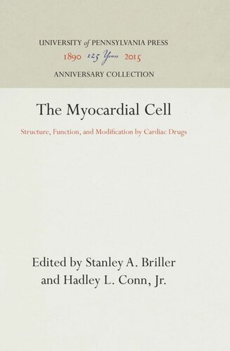 The Myocardial Cell: Structure, Function, and Modification by Cardiac Drugs
