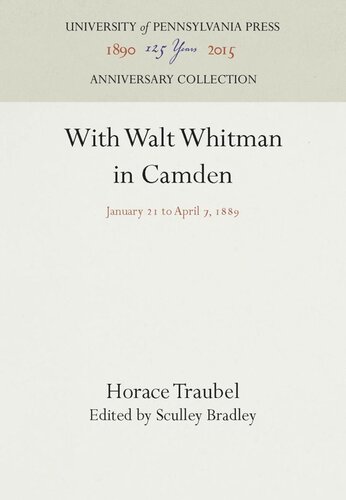 With Walt Whitman in Camden: January 21 to April 7, 1889