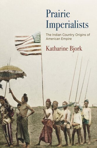Prairie Imperialists: The Indian Country Origins of American Empire