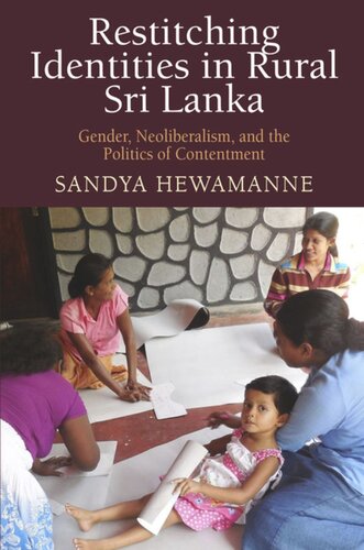 Restitching Identities in Rural Sri Lanka: Gender, Neoliberalism, and the Politics of Contentment