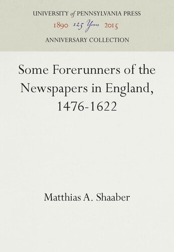 Some Forerunners of the Newspapers in England, 1476-1622