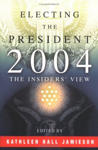 Electing the President, 2004: The Insiders' View