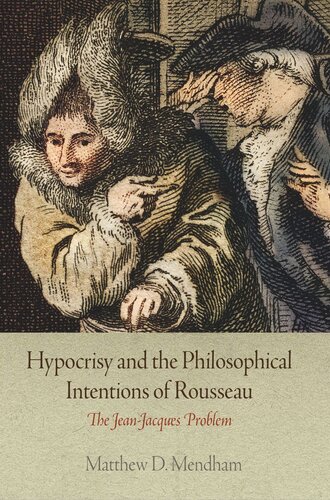 Hypocrisy and the Philosophical Intentions of Rousseau: The Jean-Jacques Problem