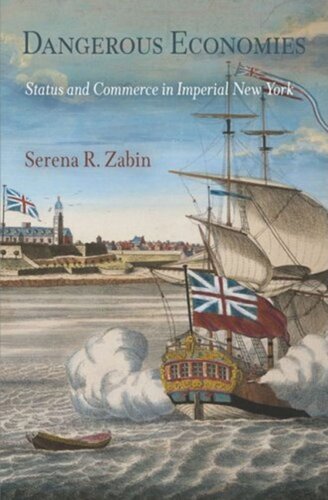Dangerous Economies: Status and Commerce in Imperial New York