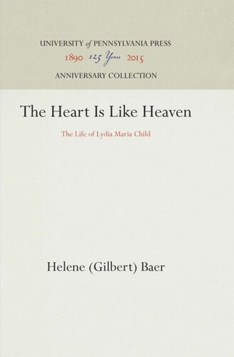 The Heart Is Like Heaven: The Life of Lydia Maria Child