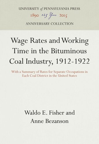 Wage Rates and Working Time in the Bituminous Coal Industry, 1912-1922: With a Summary of Rates for Separate Occupations in Each Coal District in the United States