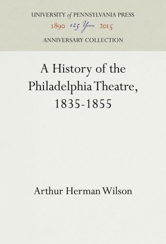 A History of the Philadelphia Theatre, 1835-1855
