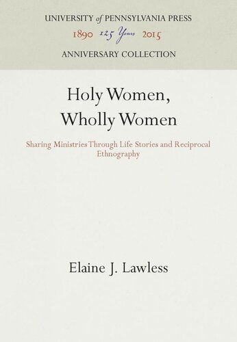 Holy Women, Wholly Women: Sharing Ministries Through Life Stories and Reciprocal Ethnography