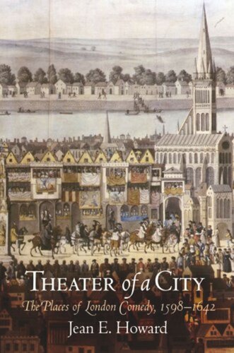 Theater of a City: The Places of London Comedy, 1598-1642