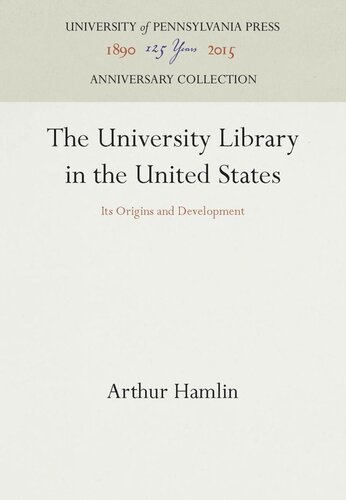 The University Library in the United States: Its Origins and Development