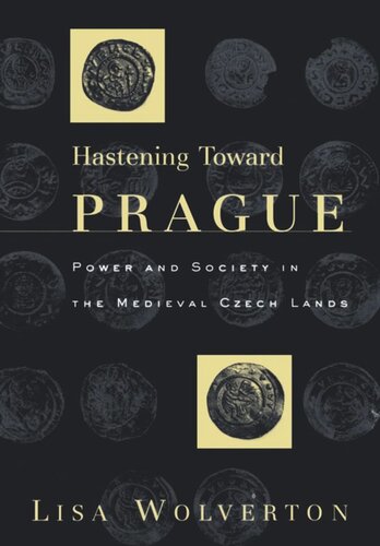 Hastening Toward Prague: Power and Society in the Medieval Czech Lands