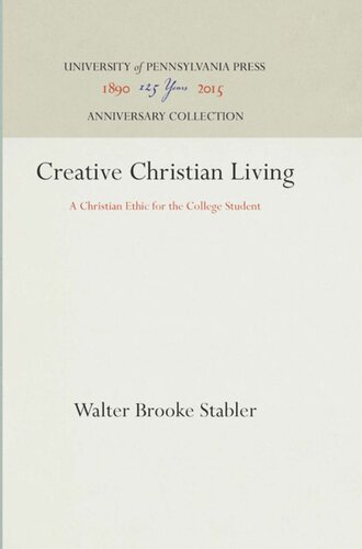 Creative Christian Living: A Christian Ethic for the College Student