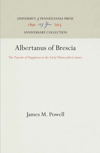 Albertanus of Brescia: The Pursuit of Happiness in the Early Thirteenth Century