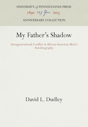 My Father's Shadow: Intergenerational Conflict in African American Men's Autobiography