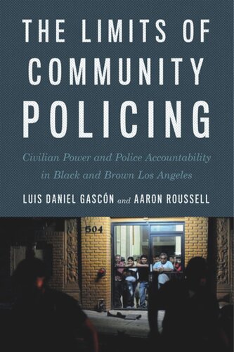 The Limits of Community Policing: Civilian Power and Police Accountability in Black and Brown Los Angeles
