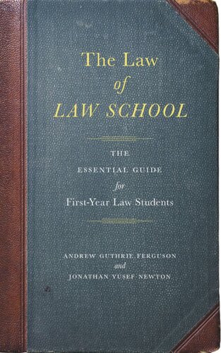 The Law of Law School: The Essential Guide for First-Year Law Students