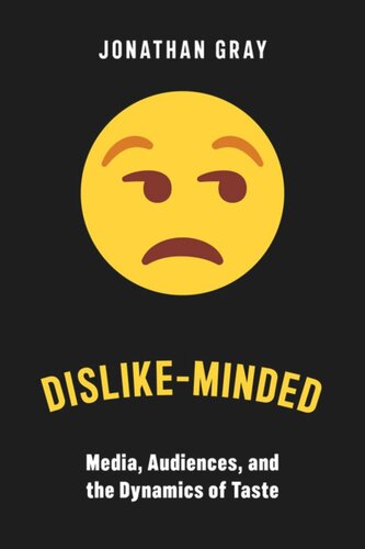 Dislike-Minded: Media, Audiences, and the Dynamics of Taste