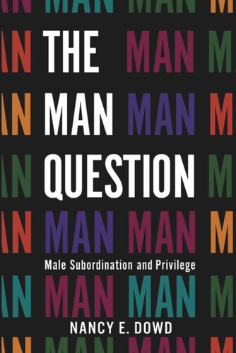 The Man Question: Male Subordination and Privilege
