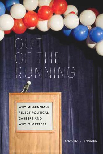 Out of the Running: Why Millennials Reject Political Careers and Why It Matters