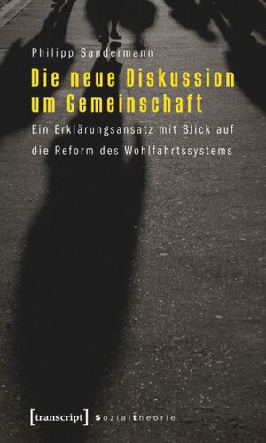 Die neue Diskussion um Gemeinschaft: Ein Erklärungsansatz mit Blick auf die Reform des Wohlfahrtssystems