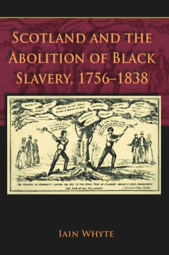 Scotland and the Abolition of Black Slavery, 1756-1838