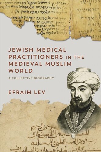 Jewish Medical Practitioners in the Medieval Muslim World: A Collective Biography