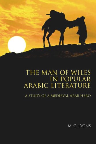 The Man of Wiles in Popular Arabic Literature: A Study of a Medieval Arab Hero