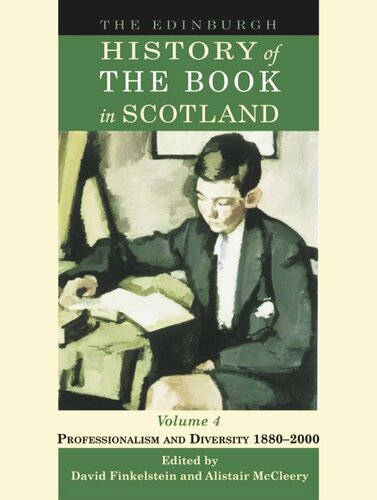The Edinburgh History of the Book in Scotland, Volume 4: Professionalism and Diversity 1880–2000