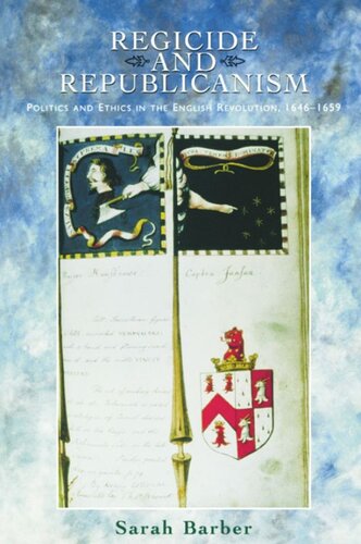 Regicide and Republicanism: Politics and Ethics in the English Revolution, 1646-1659