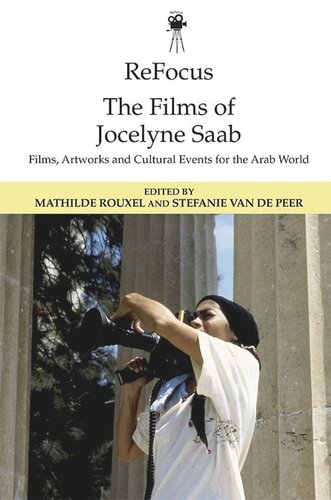 ReFocus: The Films of Jocelyne Saab: Films, Artworks and Cultural Events for the Arab World