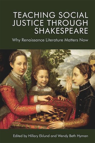 Teaching Social Justice Through Shakespeare: Why Renaissance Literature Matters Now