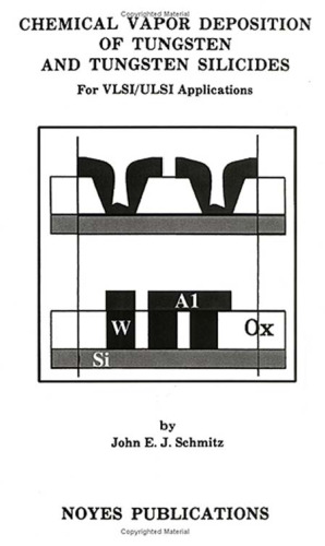 Chemical Vapor Deposition of Tungsten and Tungsten Silicides for VLSI/ ULSI Applications 