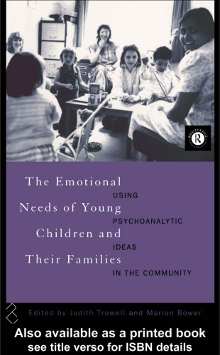 The Emotional Needs of Young Children and Their Families: Using Psychoanalytic Ideas in the Community