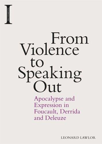 From Violence to Speaking Out: Apocalypse and Expression in Foucault, Derrida and Deleuze