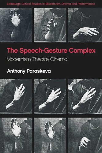 The Speech-Gesture Complex: Modernism, Theatre, Cinema