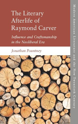The Literary Afterlife of Raymond Carver: Influence and Craftmanship in the Neoliberal Era