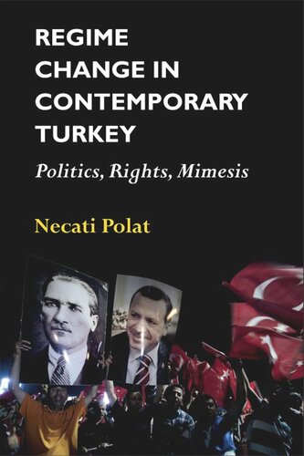 Regime Change in Contemporary Turkey: Politics, Rights, Mimesis
