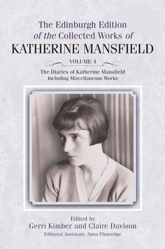 The Diaries of Katherine Mansfield: Including Miscellaneous Works