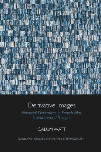 Derivative Images: Financial Derivatives in French Film, Literature and Thought