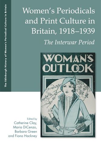 Women's Periodicals and Print Culture in Britain, 1918-1939: The Interwar Period