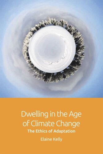Dwelling in the Age of Climate Change: The Ethics of Adaptation