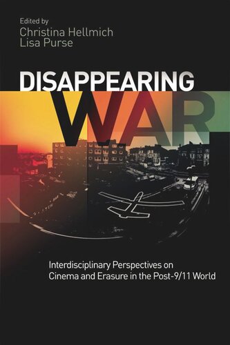 Disappearing War: Interdisciplinary Perspectives on Cinema and Erasure in the Post 9/11 World