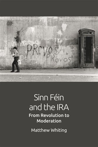 Sinn Féin and the IRA: From Revolution to Moderation